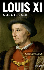 Image de Louis XI, Le joueur inquiet