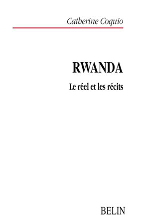Picture of Rwanda : Le réel et les récits