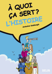 Picture of À quoi ça sert ? L'histoire