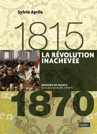 Picture of La Révolution inachevée (1815-1870)