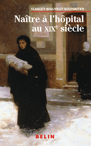 Image de Naître à  l'hôpital au XIXe siècle