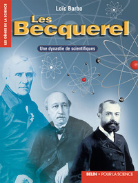 Picture of Les Becquerel : une dynastie de scientifiques