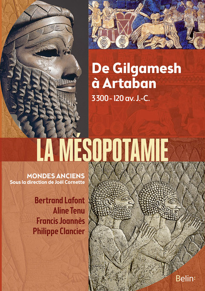 Image de La Mésopotamie : de Gilgamesh à Artaban : 3300-120 av. J.-C.