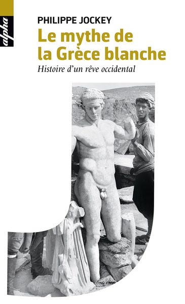 Image de Le mythe de la Grèce blanche