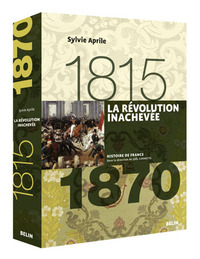Image de La Révolution inachevée (1815-1870)