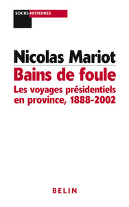 Picture of Bains de foule : les voyages présidentiels en province
