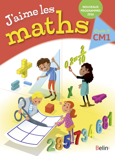 Image de J'aime les maths CM1 - Manuel élève 2016