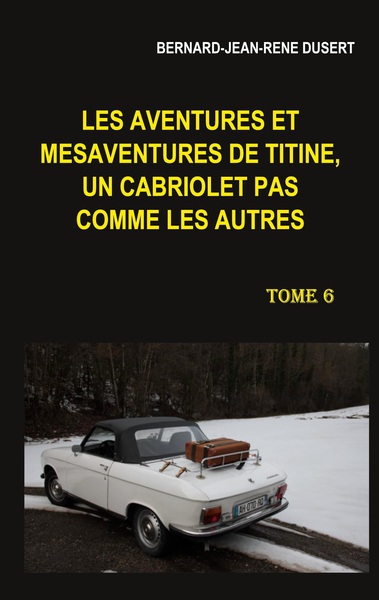 Picture of Les aventures et mésaventures de Titine, un cabriolet pas comme les autres. Tome 6