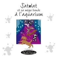 Picture of Satolat, sa mega bande à l'aquarium
