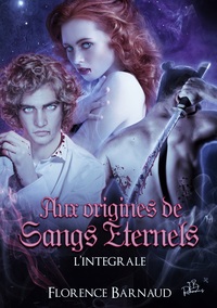 Picture of Aux origines de Sangs Eternels (L'intégrale 3 nouvelles)