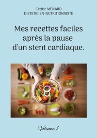 Image de Mes recettes faciles après la pause d'un stent cardiaque.