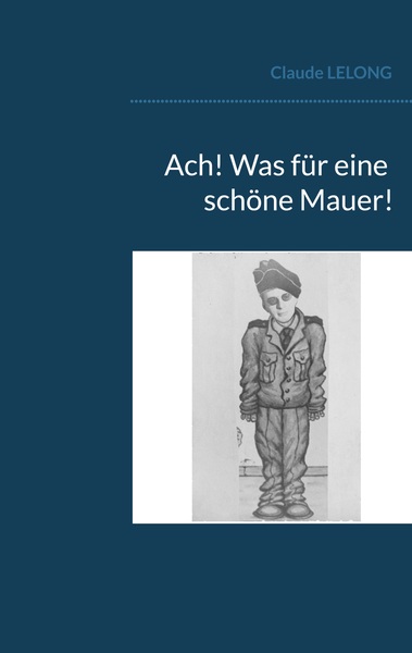 Picture of Ach! Was für eine schöne Mauer!
