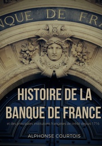 Image de Histoire de la Banque de France et des principales institutions françaises de crédit depuis 1716