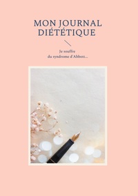 Picture of Mon journal diététique : je souffre du syndrome d'Abbott