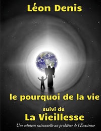 Image de Le pourquoi de la vie, suivi de La Vieillesse