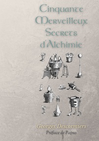 Image de Cinquante Merveilleux Secrets d'Alchimie