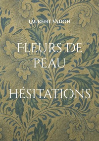 Picture of Fleurs de peau... hésitations