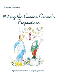 Picture of Nutmeg the Garden Gnome's Prepositions