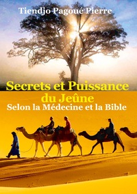 Picture of SECRETS et PUISSANCE du JEÛNE Selon la Médecine et la Bible