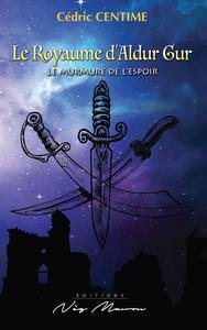 Image de LE ROYAUME D’ALDUR GUR Le murmure de l’espoir