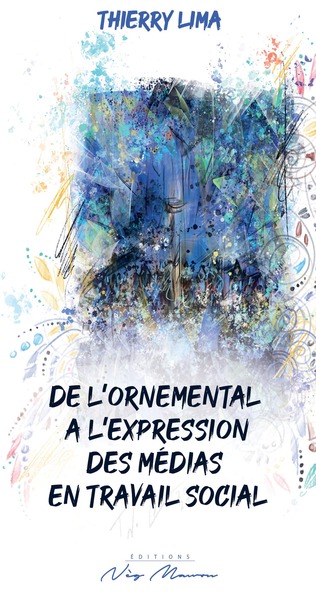 Picture of DE L'ORNEMENTAL A L'EXPRESSION DES MEDIAS EN TRAVAIL SOCIAL