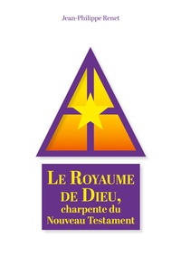 Picture of Le Royaume de Dieu, charpente du Nouveau Testament