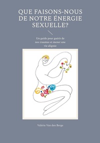 Picture of Que faisons-nous de notre énergie sexuelle?