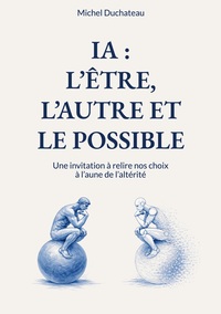 Picture of IA : l'Etre, l'Autre et le Possible