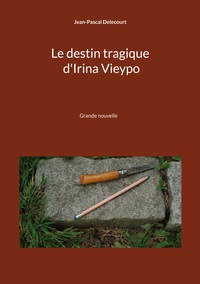 Picture of Le destin tragique d'Irina Vieypo