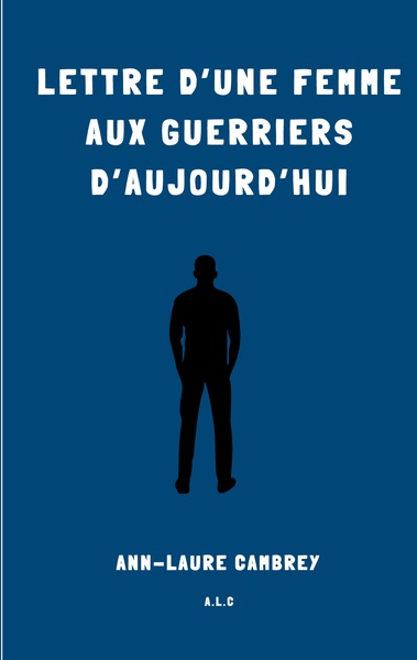 Image de Lettre d'une femme aux guerriers d'aujourd'hui