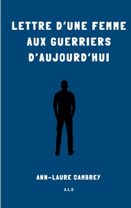 Image de Lettre d'une femme aux guerriers d'aujourd'hui