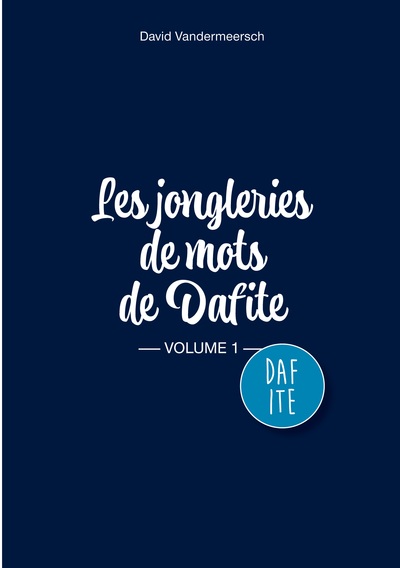 Image de Les Jongleries de mots de Dafite / volume 1