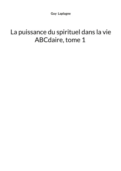 Image de La puissance du spirituel dans la vie, ABCdaire, tome 1