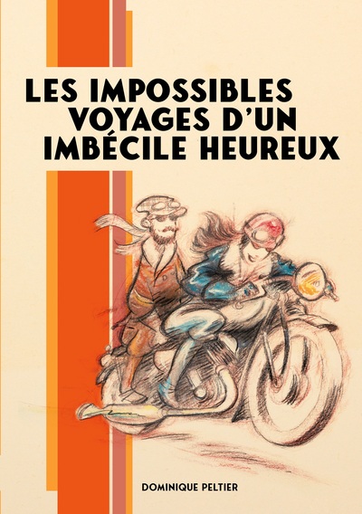 Image de Les impossibles voyages d'un imbécile heureux
