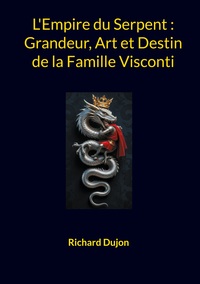 Picture of L'Empire du Serpent : Grandeur, Art et Destin de la Famille Visconti