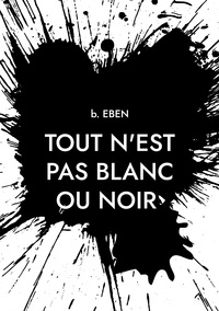 Picture of Tout n'est pas blanc ou noir