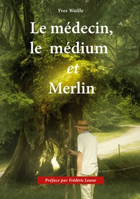 Picture of Le médecin, le médium et Merlin