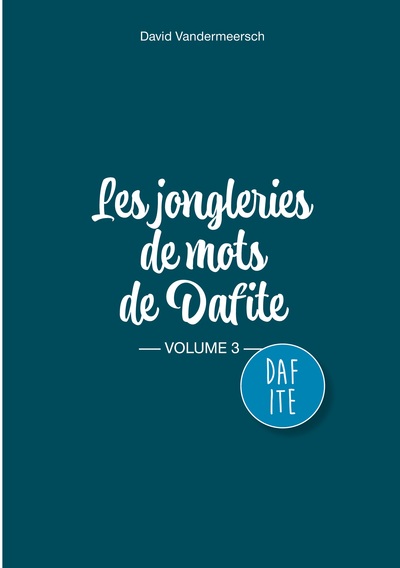 Image de Les Jongleries de mots de Dafite / volume 3