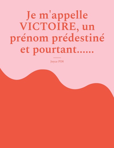 Picture of Je m'appelle Victoire, un prénom prédestiné et pourtant......
