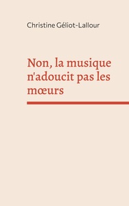 Picture of Non, la musique n'adoucit pas les moeurs