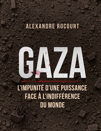 Picture of Gaza - L'impunité d'une puissance face à l'indifférence du monde