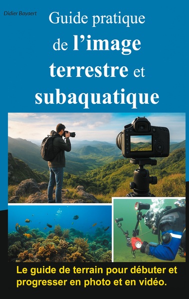 Picture of Guide pratique de l'image terrestre et subaquatique