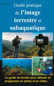 Picture of Guide pratique de l'image terrestre et subaquatique