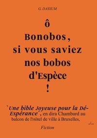 Picture of ô Bonobos, si vous saviez Nos bobos d'Espèce !