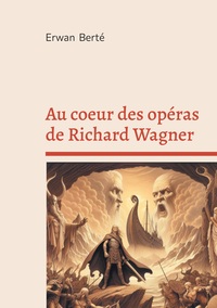 Picture of Au coeur des opéras de Richard Wagner