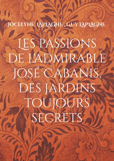 Image de Les passions de l'admirable José Cabanis, des jardins toujours secrets