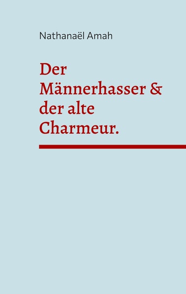 Picture of Der Männerhasser & der alte Charmeur.
