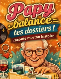 Image de Papy raconte moi ton histoire, Balance tes dossiers