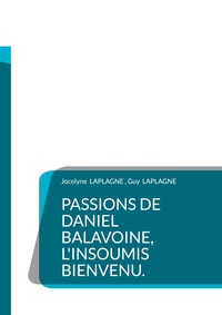 Picture of Passions de Daniel Balavoine, l'insoumis bienvenu.