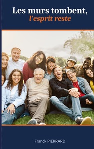 Image de Les murs tombent, l'esprit reste
